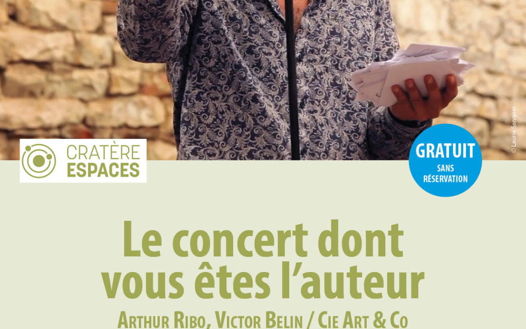 Le concert dont vous êtes l&rsquo;auteur